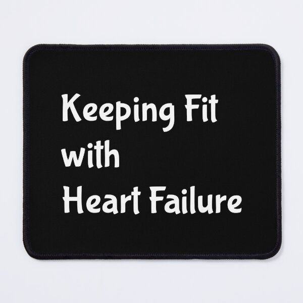 Item preview, Keeping Fit With Heart Failure designed and sold by Aurorapod.