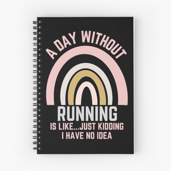 Item preview, A DAY WITHOUT RUNNING IS LIKE...JUST KIDDING I HAVE NO IDEA designed and sold by OverbeeDesigns.