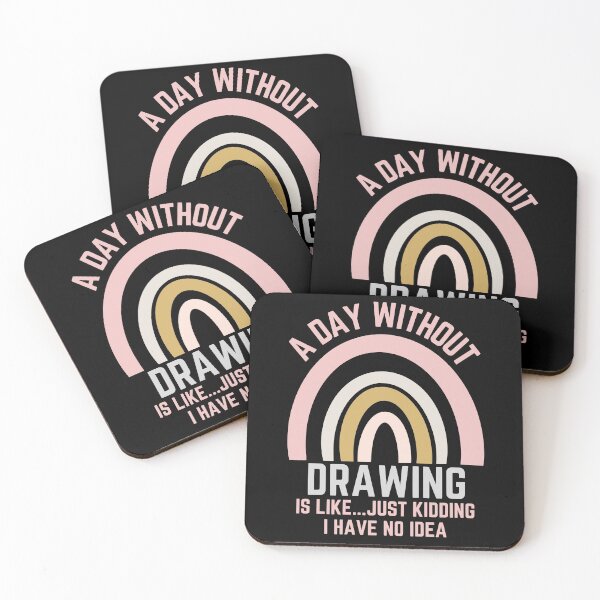 Item preview, A DAY WITHOUT DRAWING IS LIKE...JUST KIDDING I HAVE NO IDEA designed and sold by OverbeeDesigns.