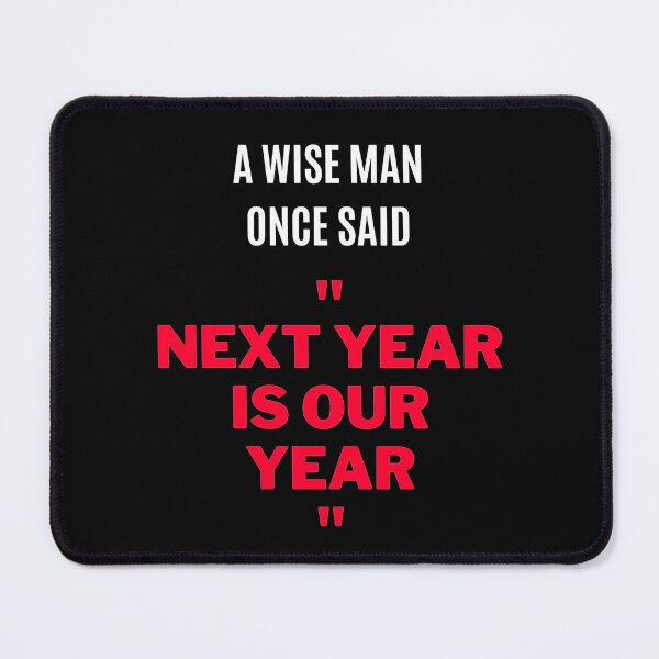 Item preview, "Next Year Is Our Year" designed and sold by F1TwoTee.