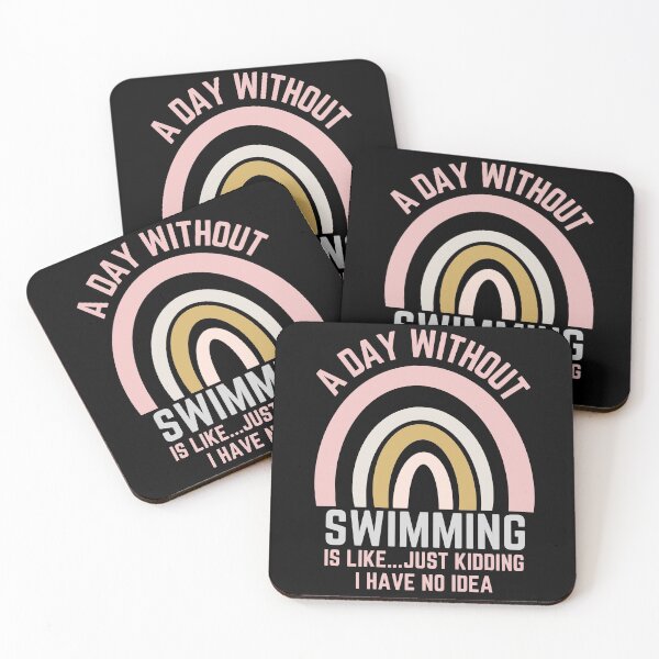 Item preview, A DAY WITHOUT SWIMMING IS LIKE...JUST KIDDING I HAVE NO IDEA designed and sold by OverbeeDesigns.