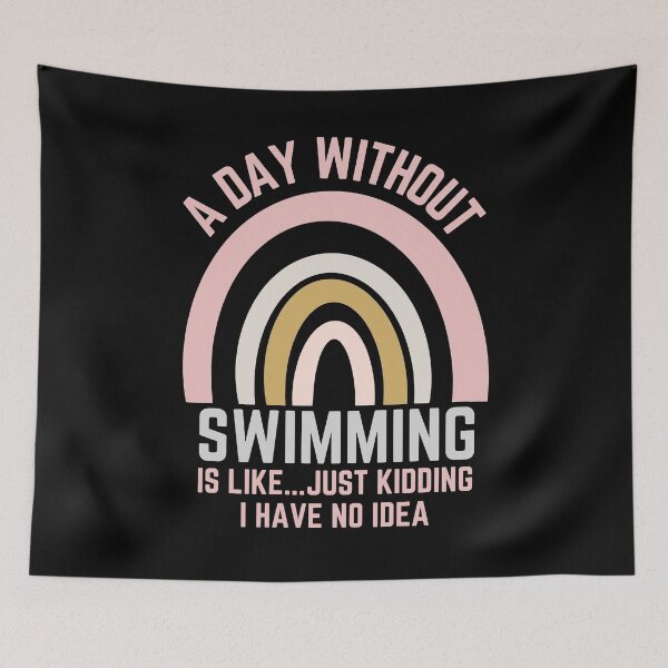 Item preview, A DAY WITHOUT SWIMMING IS LIKE...JUST KIDDING I HAVE NO IDEA designed and sold by OverbeeDesigns.