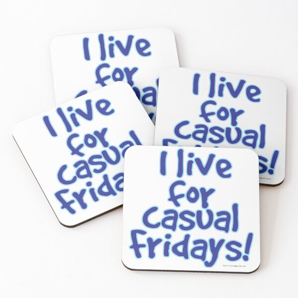 Item preview, I Live for Casual Fridays Blue Slogan designed and sold by mytshirtfort.