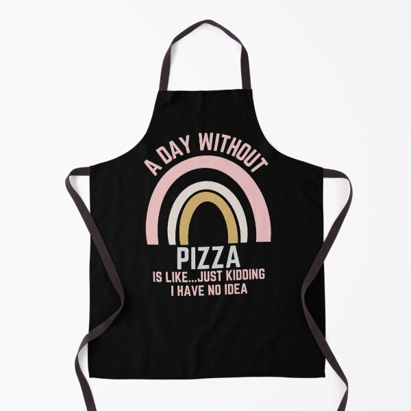 Item preview, A DAY WITHOUT PIZZA IS LIKE...JUST KIDDING I HAVE NO IDEA designed and sold by OverbeeDesigns.