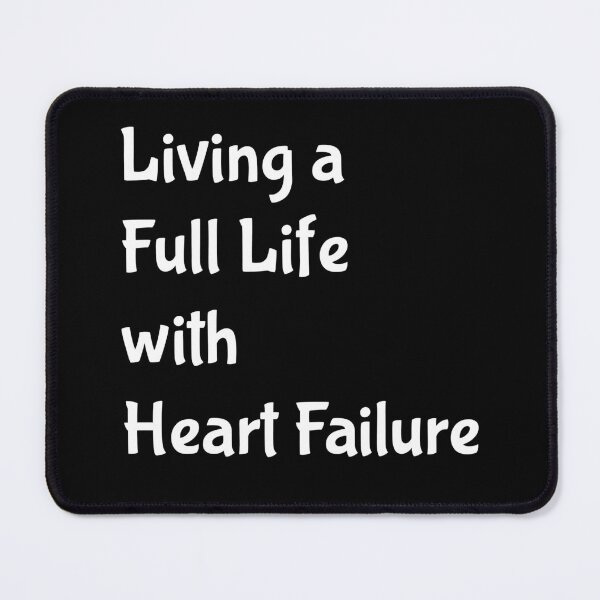 Item preview,  Living A Full Life With Heart Failure designed and sold by Aurorapod.