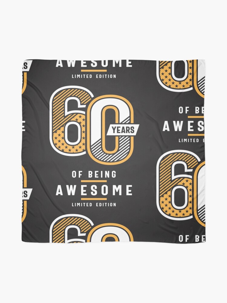 60 Years Of Being Awesome 60th Birthday Scarf