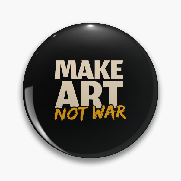 Item preview, Make Art Not War designed and sold by SmartStyle.