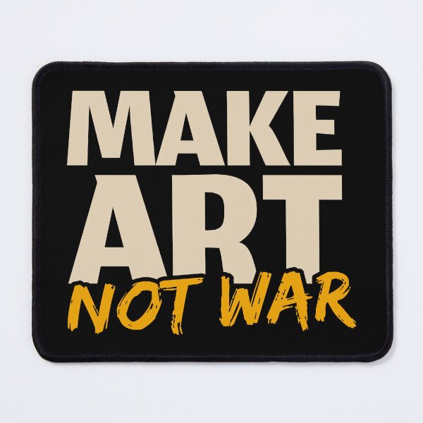 Item preview, Make Art Not War designed and sold by SmartStyle.