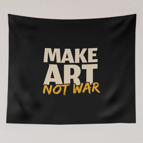 Item preview, Make Art Not War designed and sold by SmartStyle.