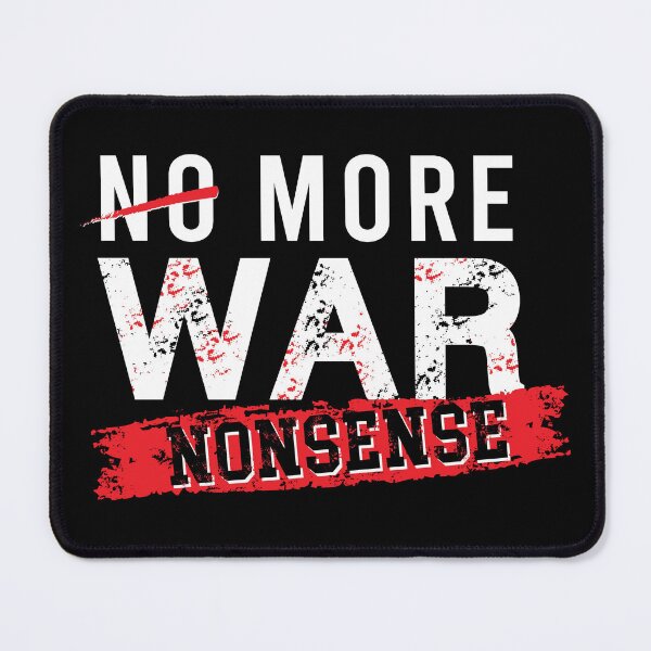 Item preview, No More War Nonsense designed and sold by SmartStyle.