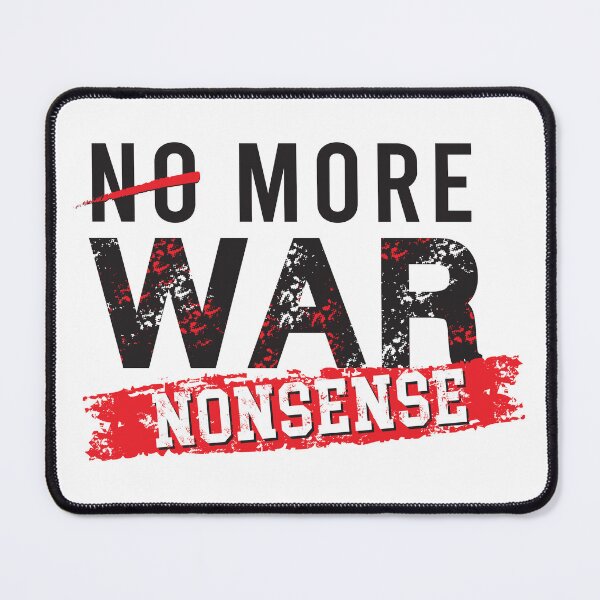 Item preview, No More War Nonsense designed and sold by SmartStyle.