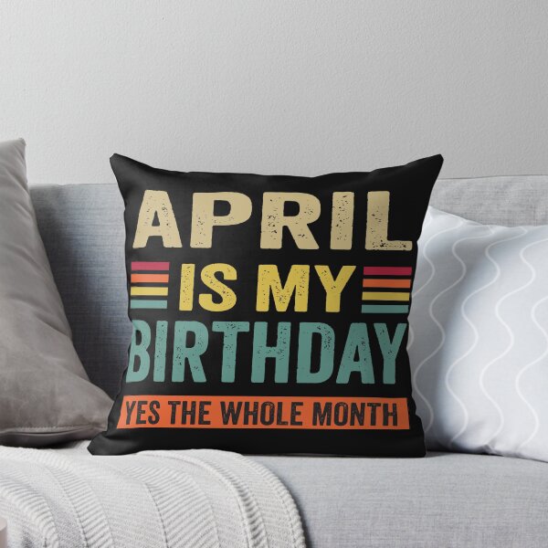 Item preview, April Is My Birthday yes The Whole Month funny Vintage  designed and sold by BahaaIB.
