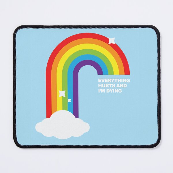 Item preview, Everything Hurts and I'm Dying Rainbow white designed and sold by BuffyDesign.