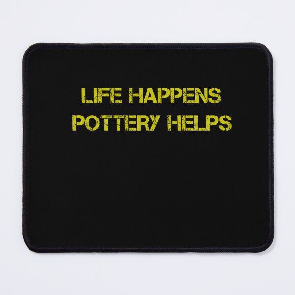 Item preview, Life Happens Pottery Helps  designed and sold by rachidhaz.
