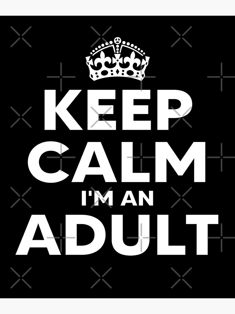Disover 18 Years Old Quotes, Funny Adult Jokes, Keep Calm i'm an adult, Adult 18th Birthday Gift Ideas for 18 Years Old, Funny Adult Jokes, Funny Adulting Quotes Premium Matte Vertical Poster