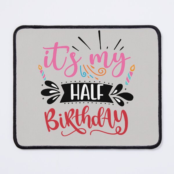 Item preview, its my half birthday cute happy fun love designed and sold by NAZIMNADIR.