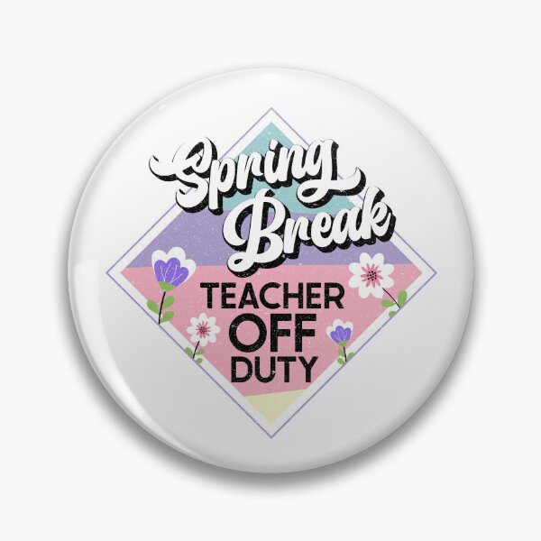 Item preview, Spring Break Teacher Off Duty, Last Day of School designed and sold by PopseyUK.