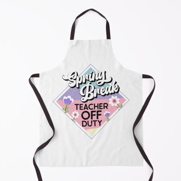 Item preview, Spring Break Teacher Off Duty, Last Day of School designed and sold by PopseyUK.