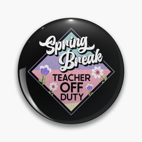 Item preview, Spring Break Teacher Off Duty, Last Day of School designed and sold by PopseyUK.