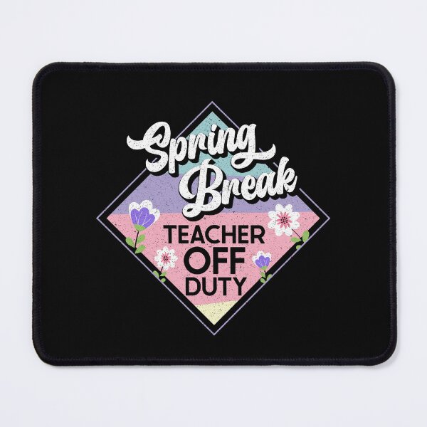 Item preview, Spring Break Teacher Off Duty, Last Day of School designed and sold by PopseyUK.