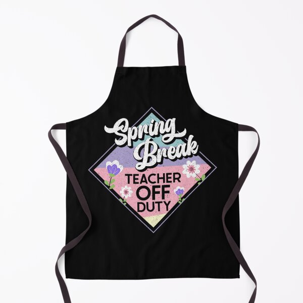 Item preview, Spring Break Teacher Off Duty, Last Day of School designed and sold by PopseyUK.