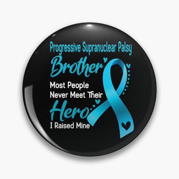Item preview, Progressive Supranuclear Palsy Brother Most People Never Meet Their Hero I Raise Mine designed and sold by tenjun16.