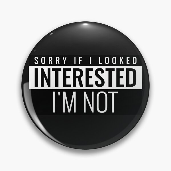 Item preview, Sorry If i Looked Interested I'm Not Sticker designed and sold by bestfunonline.