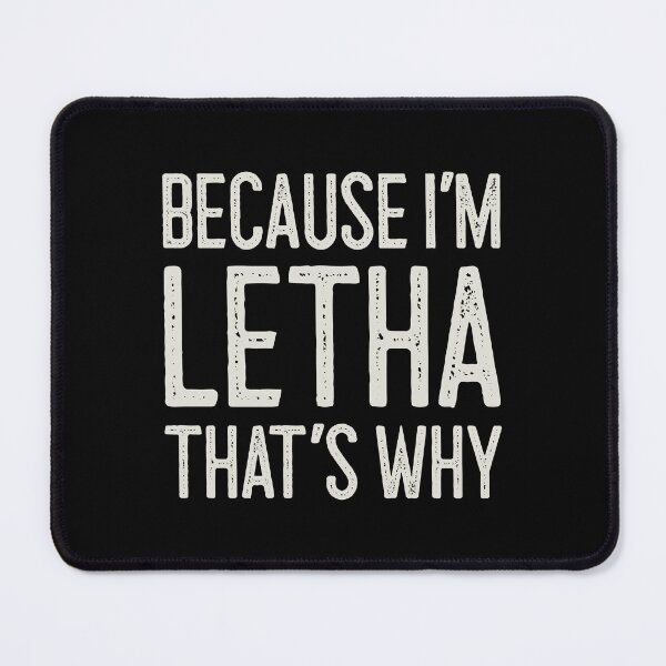 Item preview, Because I’m Letha That’s Why Funny Personalized Name designed and sold by MariosNydras.
