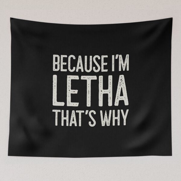 Item preview, Because I’m Letha That’s Why Funny Personalized Name designed and sold by MariosNydras.