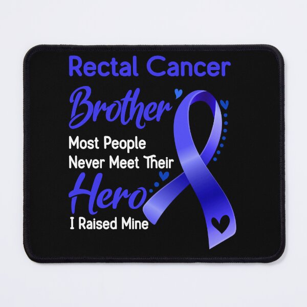 Item preview, Rectal Cancer Brother Most People Never Meet Their Hero I Raise Mine designed and sold by tenjun16.