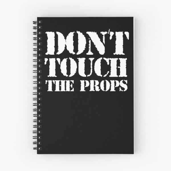 Item preview, Dont Touch The Props -  Is That Your Prop? Yeah, I Didnt Think Do. designed and sold by JukeLox.