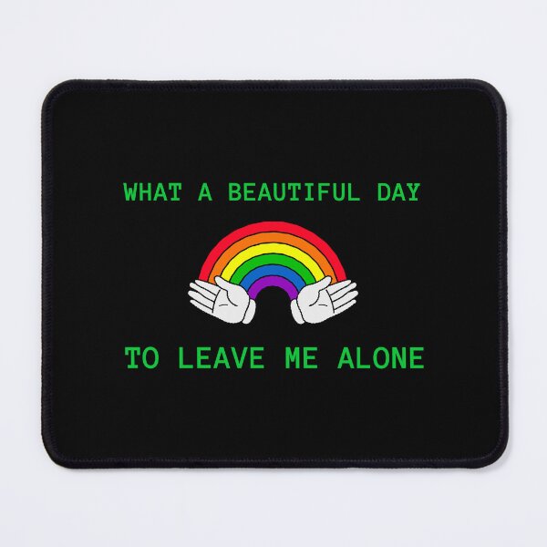 Item preview, What A Beautiful Day To Leave Me Alone T-Shirt designed and sold by bestfunonline.