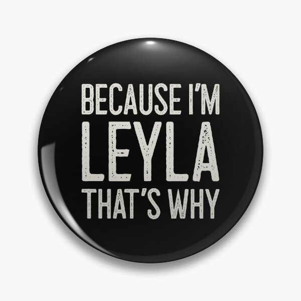 Item preview, Because I’m Leyla That’s Why Funny Personalized Name designed and sold by MariosNydras.