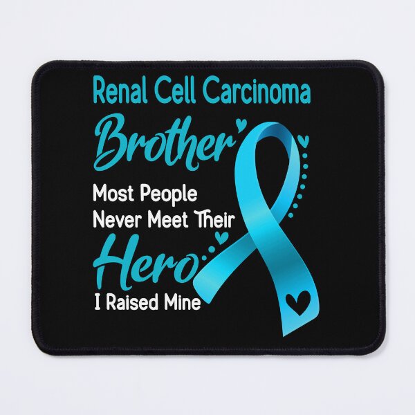 Item preview, Renal Cell Carcinoma Brother Most People Never Meet Their Hero I Raise Mine designed and sold by tenjun16.