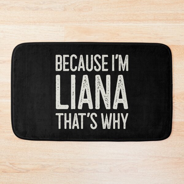 Item preview, Because I’m Liana That’s Why Funny Personalized Name designed and sold by MariosNydras.