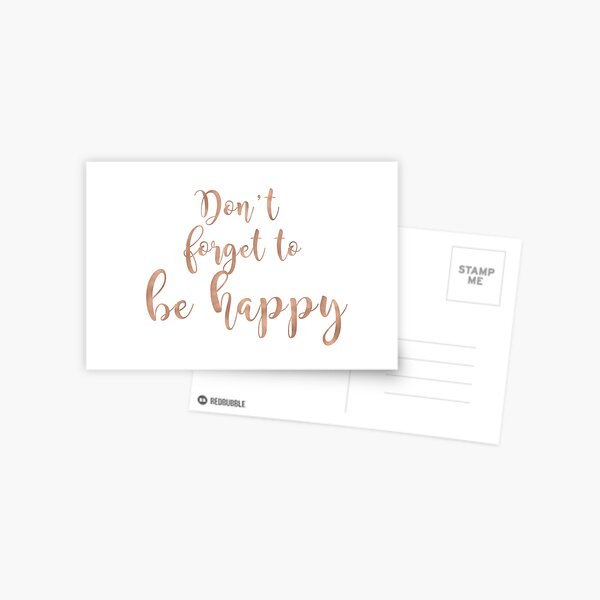 Don't forget to be happy - rose gold Postcard