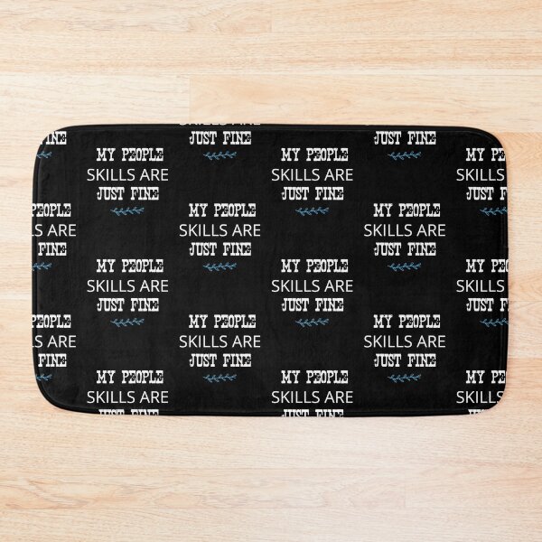 Item preview, MY PEOPLE SKILLS ARE JUST FINE designed and sold by so01.