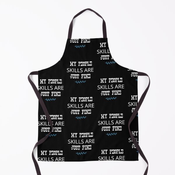Item preview, MY PEOPLE SKILLS ARE JUST FINE designed and sold by so01.