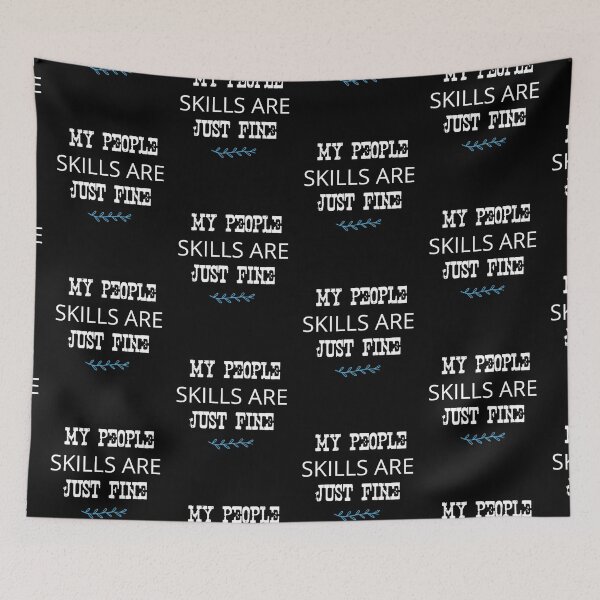 Item preview, MY PEOPLE SKILLS ARE JUST FINE designed and sold by so01.