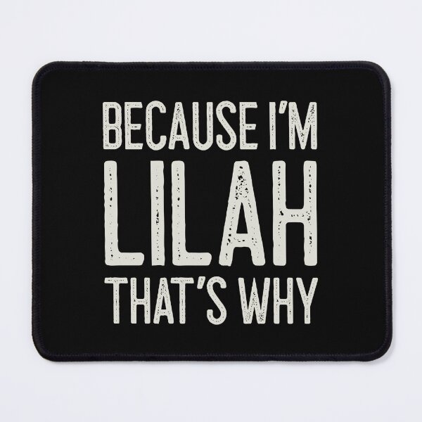 Item preview, Because I’m Lilah That’s Why Funny Personalized Name designed and sold by MariosNydras.