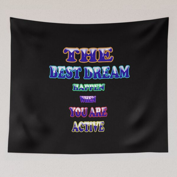 Item preview, The Best Dream Happen When You Are Active designed and sold by Viktor Kabbach.