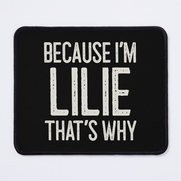 Item preview, Because I’m Lilie That’s Why Funny Personalized Name designed and sold by MariosNydras.