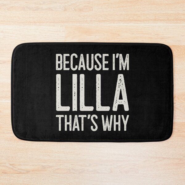 Item preview, Because I’m Lilla That’s Why Funny Personalized Name designed and sold by MariosNydras.