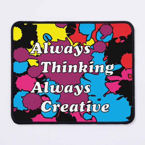 Item preview, Always Thinking Always Creative designed and sold by TheCrazyBear.