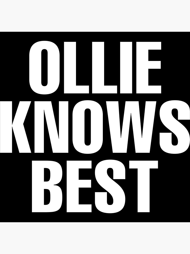 "Ollie Knows Best Ollie Name" Poster by CustomName Redbubble