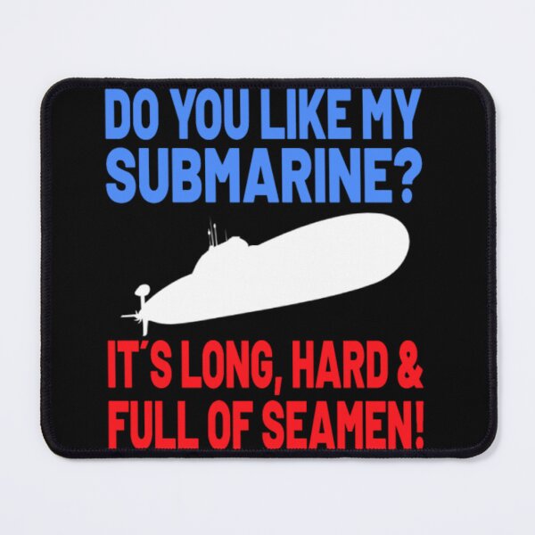 Item preview, Submarine it long hard and full of seamen  designed and sold by Diehardkaila.