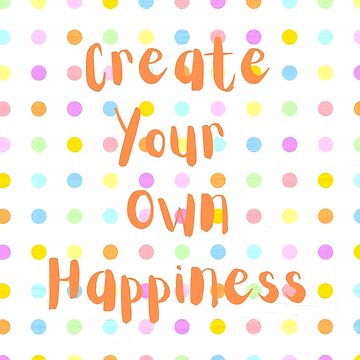 Artwork thumbnail, Create Your Own Happiness by CPPodcast