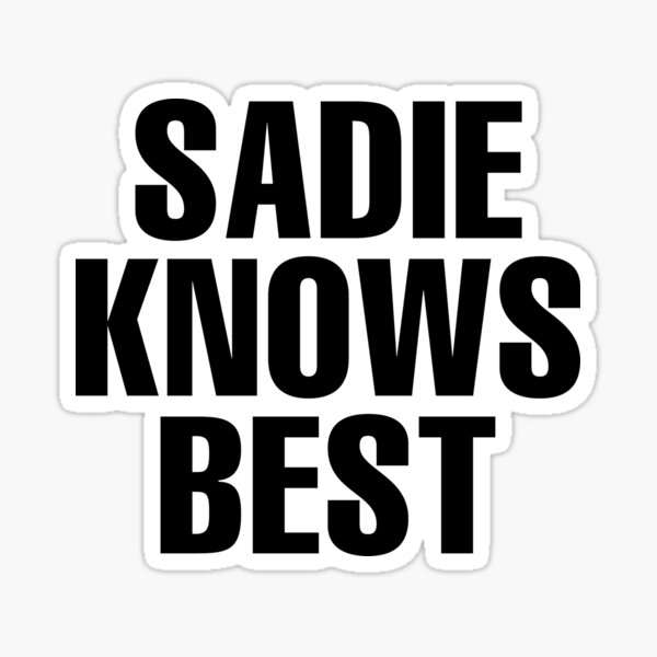 "Sadie Knows Best Sadie Name" Sticker by CustomName Redbubble