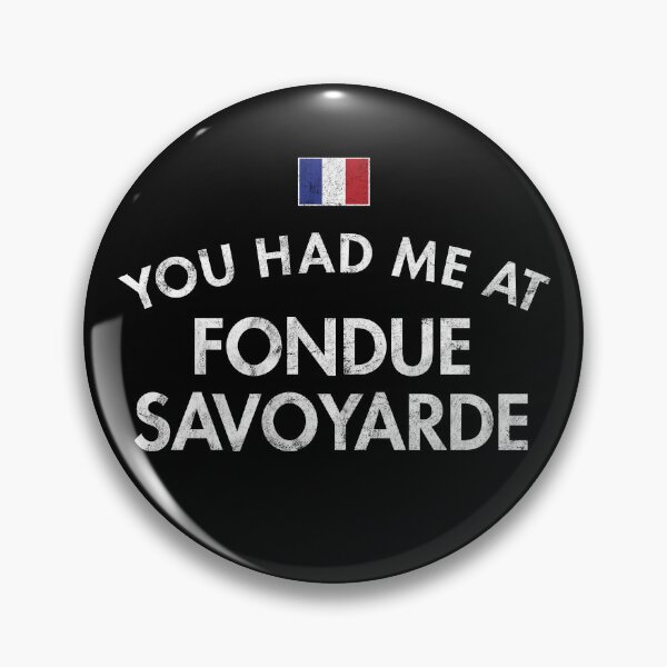 Item preview, You Had Me At Fondue Savoyarde designed and sold by twHistory.