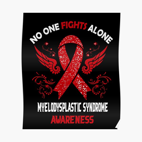 "Myelodysplastic Syndrome MDS Awareness" Poster for Sale by aminenni